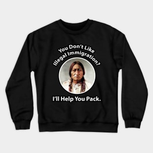 🛶 You Don't Like Illegal Immigration? I'll Help You Pack Crewneck Sweatshirt